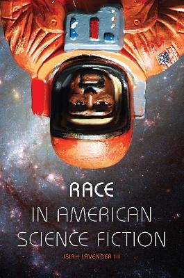 Race in American Science Fiction - Isiah Lavender