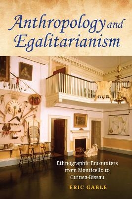 Anthropology and Egalitarianism - Eric Gable