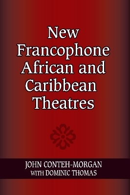 New Francophone African and Caribbean Theatres - John Conteh-Morgan