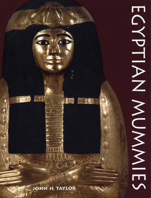 Egyptian Mummies - John H. Taylor