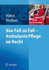 Von Fall zu Fall - Ambulante Pflege im Recht - Rolf Höfert, Thomas Meißner