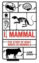 I, Mammal - Liam Drew