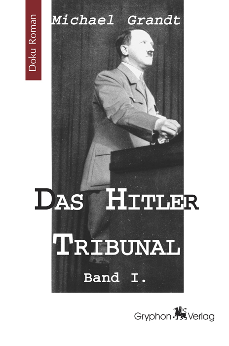 Das Hitler Tribunal - Michael Grandt