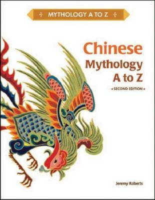 Chinese Mythology A to Z - Jeremy Roberts