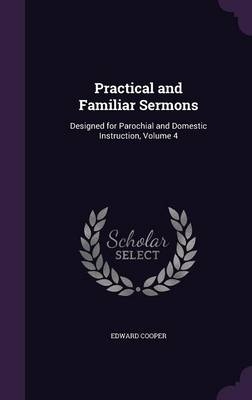 Practical and Familiar Sermons - Edward Cooper