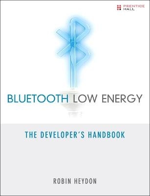 Bluetooth Low Energy - Robin Heydon