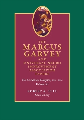 The Marcus Garvey and Universal Negro Improvement Association Papers, Volume XI - Marcus Garvey; Robert A. Hill