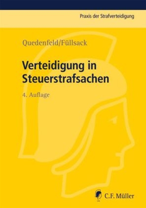 Verteidigung in Steuerstrafsachen - Dietrich Quedenfeld, Markus Füllsack, Florian Bach, Michael Roland Braun, Markus Krauter
