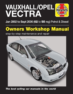 Vauxhall/Opel Vectra Petrol & Diesel (June 02 - Sept 05) Haynes Repair Manual - Haynes Publishing