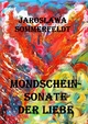 'Mondschein Sonate der Liebe' - Jaroslawa Sommerfeldt