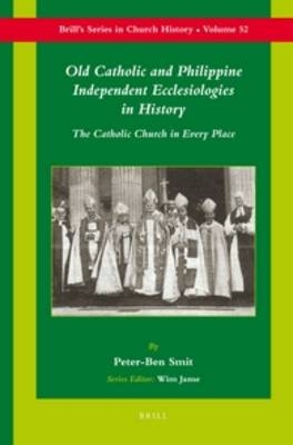 Old Catholic and Philippine Independent Ecclesiologies in History - Peter-Ben Smit