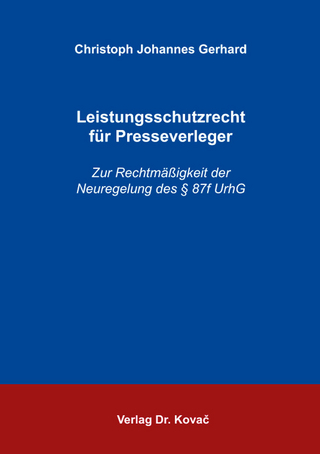 Leistungsschutzrecht für Presseverleger - Christoph Johannes Gerhard
