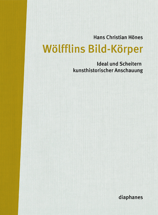 Wölfflins Bild-Körper - Hans Christian Hönes