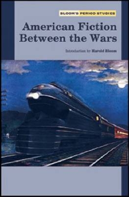 American Fiction Between the Wars - Harold Bloom