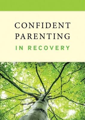 Confident Parenting in Recovery - Hazelden Publishing