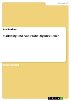 Marketing und Non-Profit-Organisationen - Ina Baaken