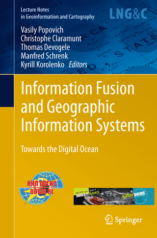 Information Fusion and Geographic Information Systems - Vasily Popovich; Christophe Claramunt; Thomas Devogele; Manfred Schrenk; Kyrill Korolenko