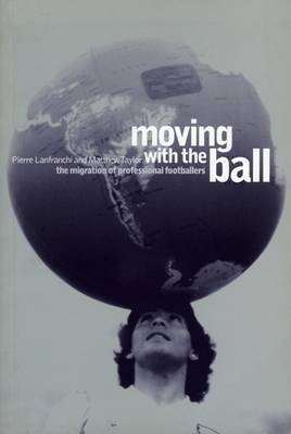 Moving with the Ball - Pierre Lanfranchi; Matthew Taylor