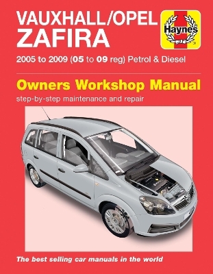 Vauxhall/Opel Zafira Petrol & Diesel (05 - 09) Haynes Repair Manual - Haynes Publishing