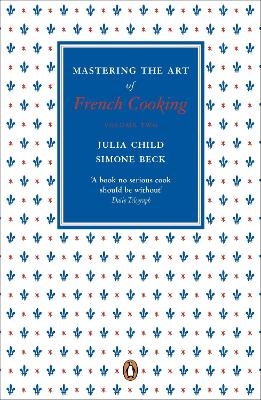 Mastering the Art of French Cooking, Vol.2 - Julia Child, Simone Beck