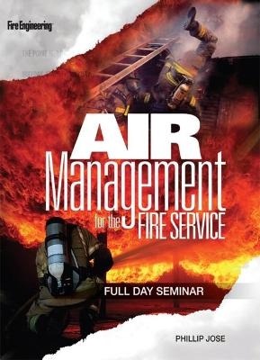 Air Management for the Fire Service - Phillip Jose