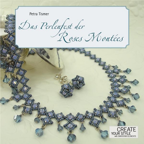Das Perlenfest der Roses Montées - Petra Tismer