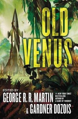 Old Venus - George R. R. Martin; Gardner Dozois