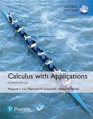 Calculus with Applications, Global Edition + MyLab Math with Pearson eText - Margaret Lial, Raymond Greenwell, Nathan Ritchey