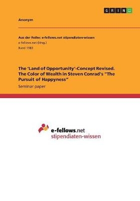 The Â¿Land of OpportunityÂ¿-Concept Revised. The Color of Wealth in Steven ConradÂ¿s Â¿The Pursuit of HappynessÂ¿