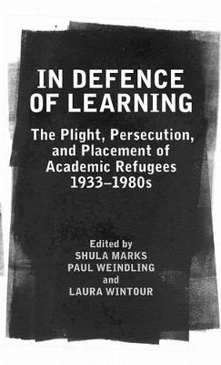 In Defence of Learning - Shula Marks; Paul Weindling; Laura Wintour