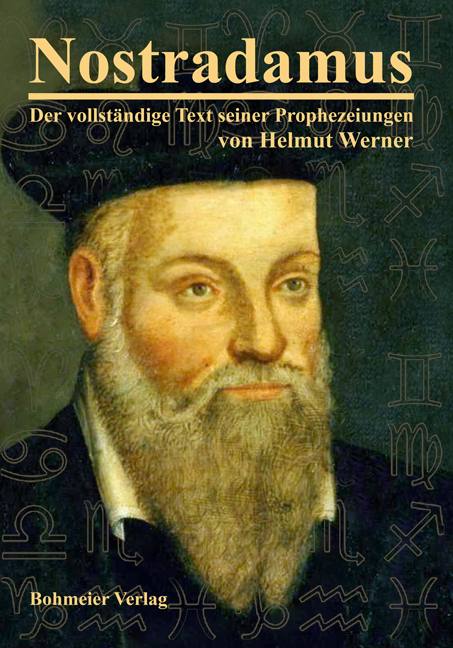Nostradamus - Der vollständige Text seiner Prophezeiungen - Helmut Werner