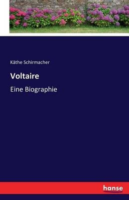 Voltaire - Käthe Schirmacher