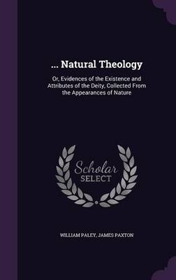 ... Natural Theology - William Paley, James Paxton