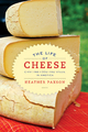 The Life of Cheese - Heather Paxson