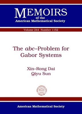 The abc-Problem for Gabor Systems - Xin-Rong Dai, Qiyu Sun