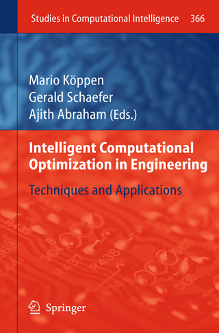 Intelligent Computational Optimization in Engineering - Mario Köppen; Gerald Schaefer; Ajith Abraham