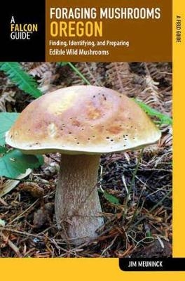 Foraging Mushrooms Oregon - Jim Meuninck