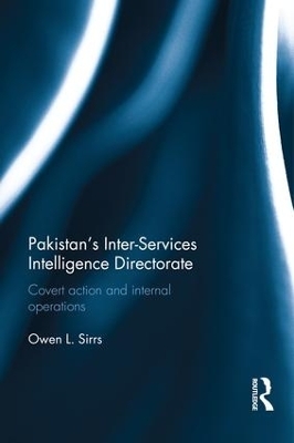 Pakistan's Inter-Services Intelligence Directorate - Owen L. Sirrs