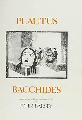 Plautus: Bacchides - John A. Barsby