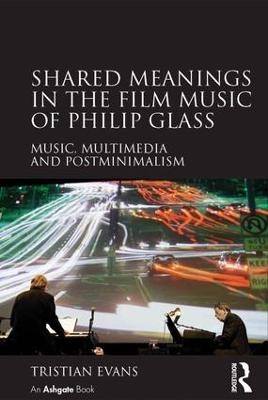 Shared Meanings in the Film Music of Philip Glass - Tristian Evans
