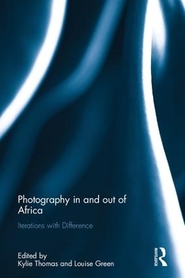 Photography in and out of Africa - Kylie Thomas; Louise Green