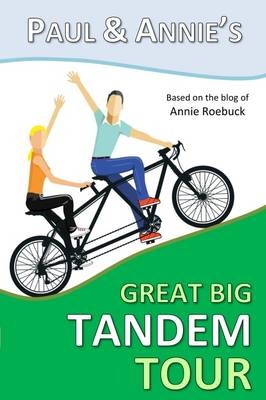 Paul and Annie's Great Big Tandem Tour - Annie Roebuck
