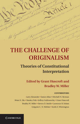 The Challenge of Originalism - Grant Huscroft; Bradley W. Miller