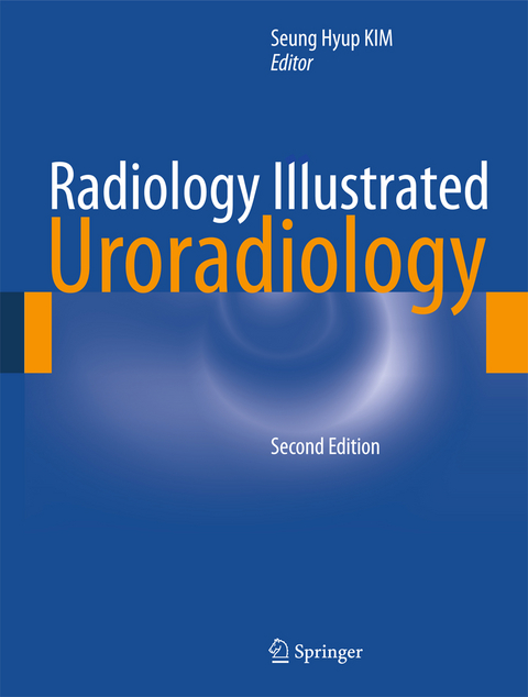 Radiology Illustrated: Uroradiology - 