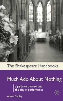 Much Ado About Nothing - Professor Alison Findlay