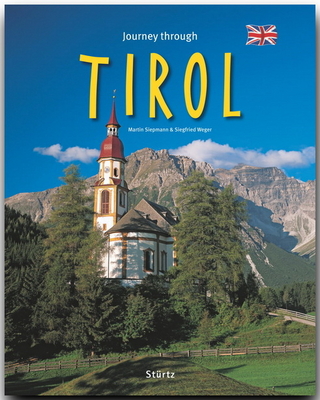 Journey through Tirol - Reise durch Tirol - Siegfried Weger; Martin Siepmann