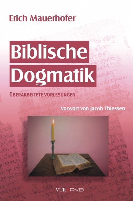 Biblische Dogmatik - Erich Mauerhofer