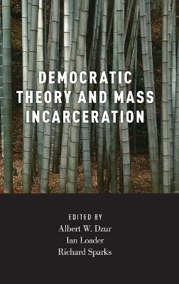 Democratic Theory and Mass Incarceration - 