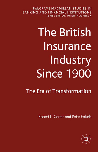 The British Insurance Industry Since 1900 - Robert L. Carter; Peter Falush