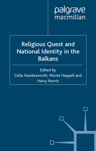 Religious Quest and National Identity in the Balkans - Celia Hawkesworth; Muriel Heppell; Harry Norris